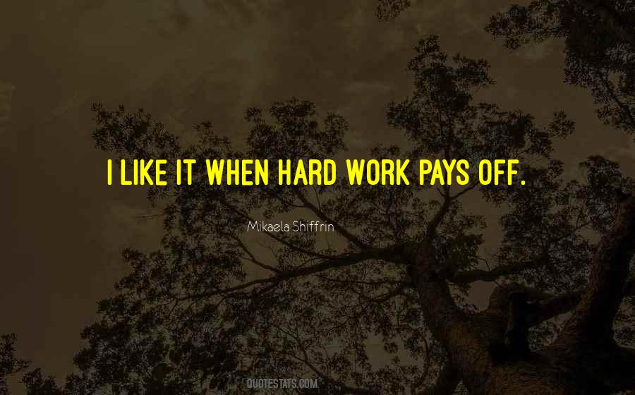 It Pays Off Quotes #1866899