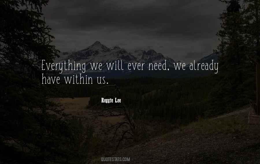We Have Everything We Need Quotes #1778637