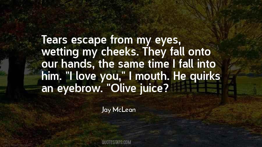 Escape Love Quotes #1317824