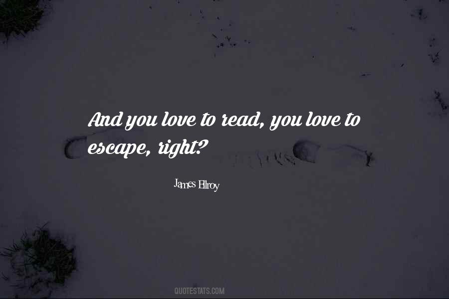 Escape Love Quotes #1617098