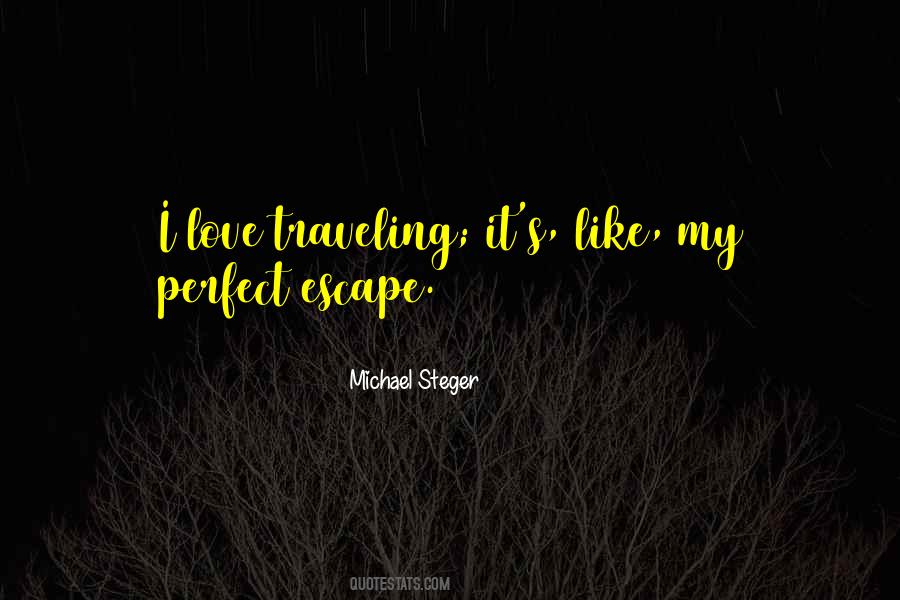 Escape Love Quotes #1641759