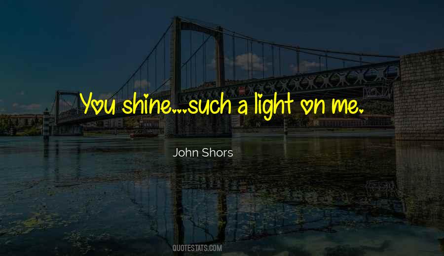 Light On Me Quotes #485645