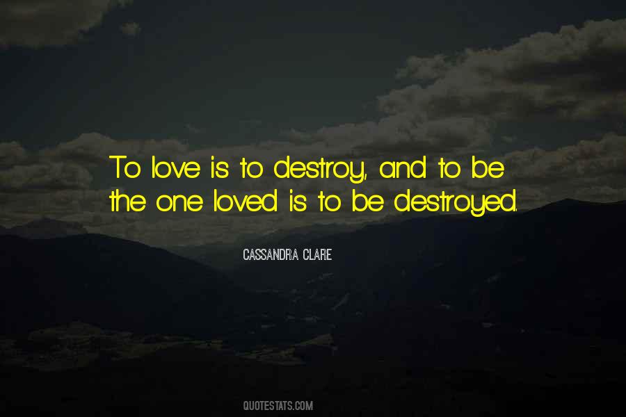 Destroy Love Quotes #1172448
