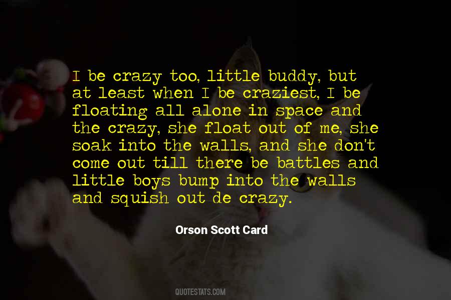 Crazy Alone Quotes #1860173