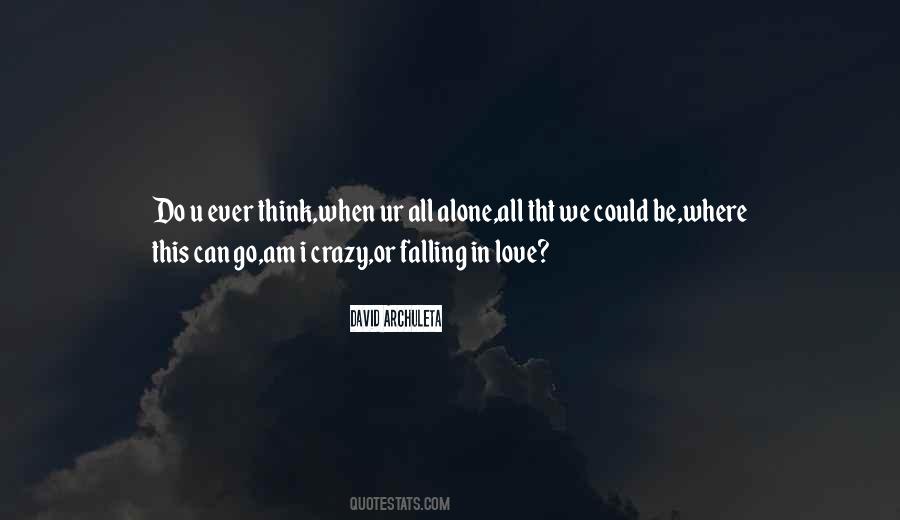 Crazy Alone Quotes #881702