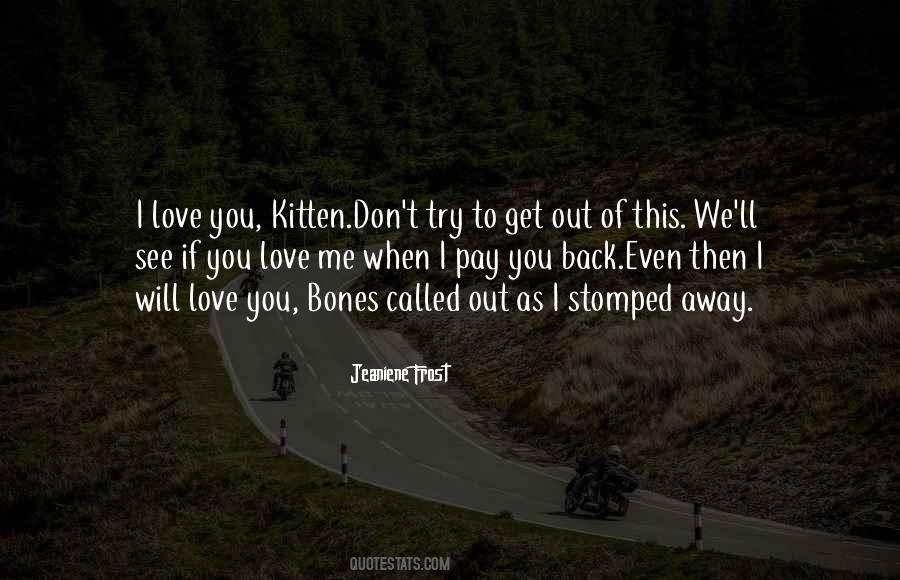I Will Get Back To You Quotes #285533