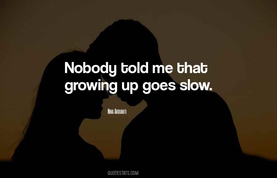 Slow Growing Quotes #10809