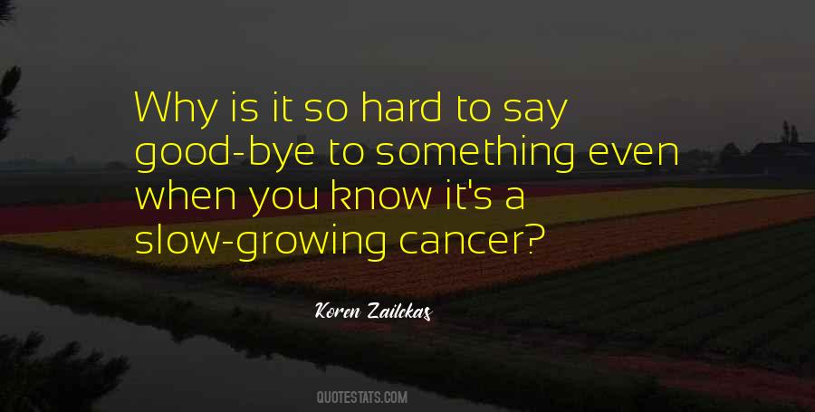 Slow Growing Quotes #348582