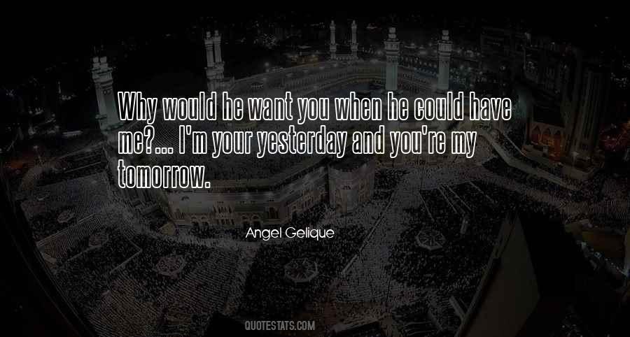 Why I Want You Quotes #345669