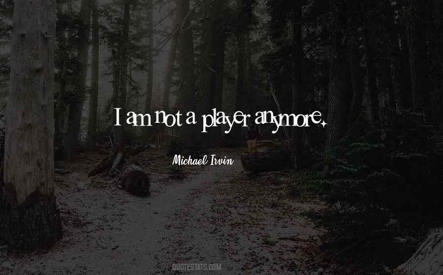 Not A Player Quotes #459053