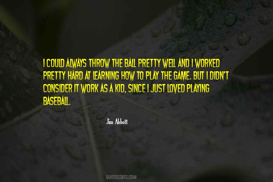 Playing And Learning Quotes #1128238