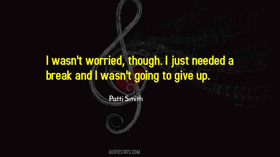 Needed A Break Quotes #933507