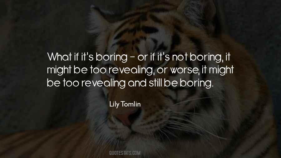 Not Boring Quotes #1463855