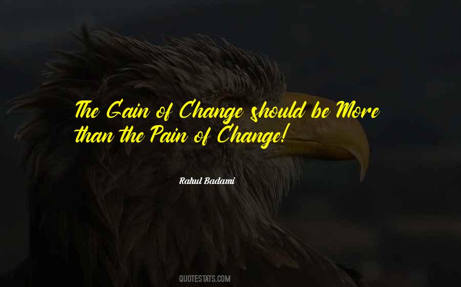 Change Pain Quotes #764094