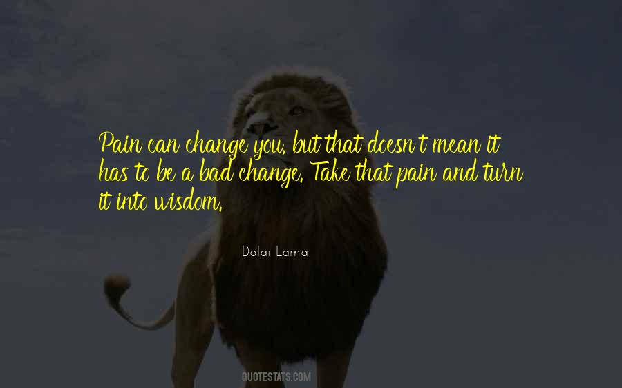 Change Pain Quotes #886546