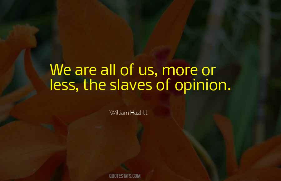 We Are The Slaves Quotes #1609356