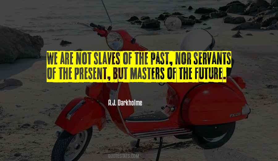 We Are The Slaves Quotes #369854