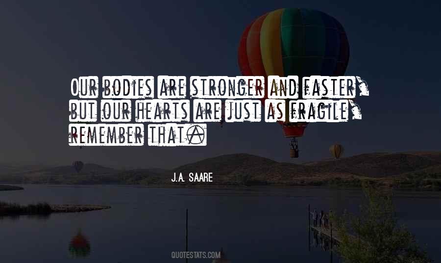 Hearts Are Fragile Quotes #1484912