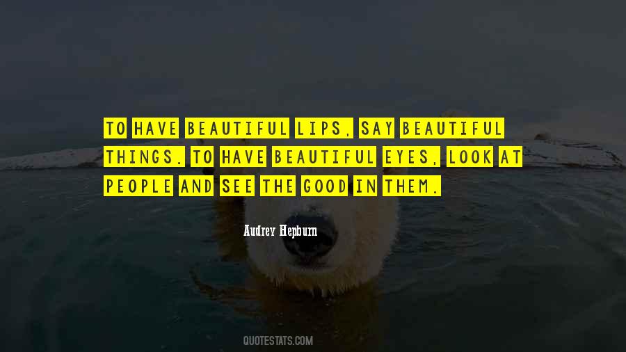 See Beautiful Things Quotes #1858284