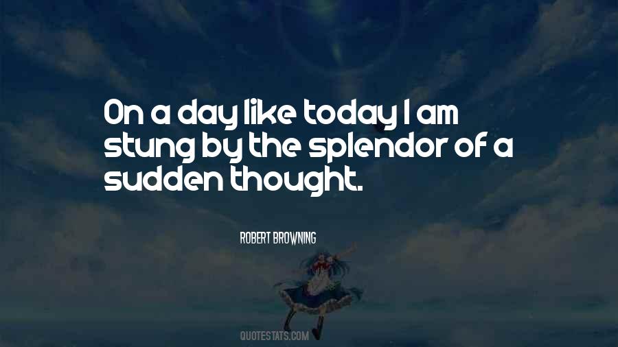 A Day Like Today Quotes #1000602