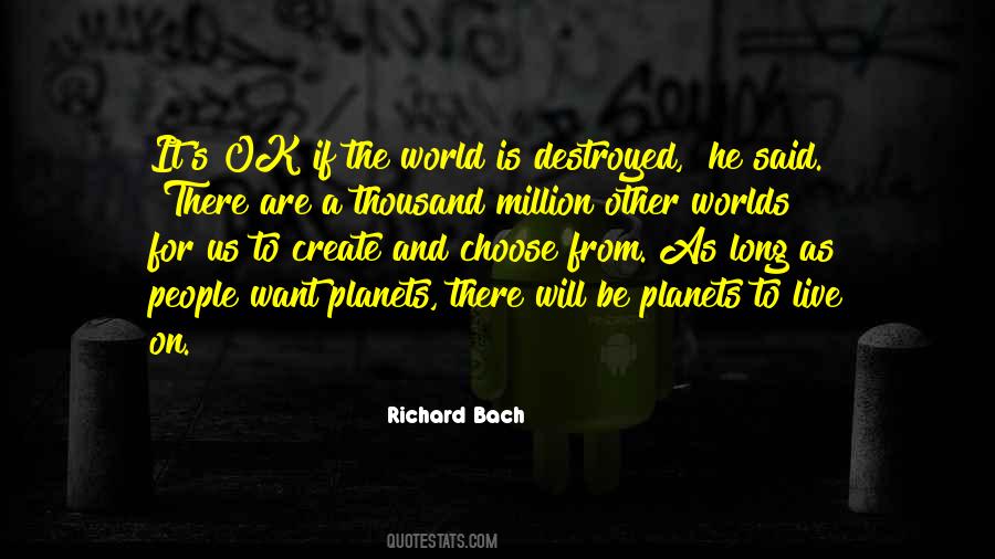 The World Will Not Be Destroyed Quotes #1337859