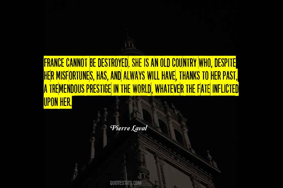 The World Will Not Be Destroyed Quotes #579145