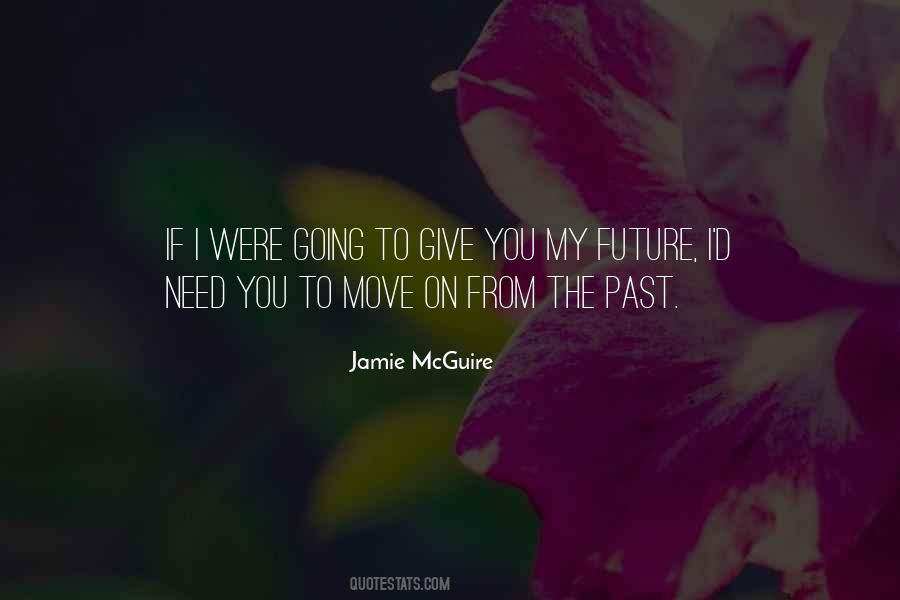 I Need To Move On Quotes #1385584