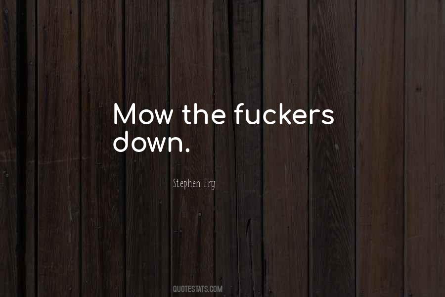 Mow Down Quotes #1778065