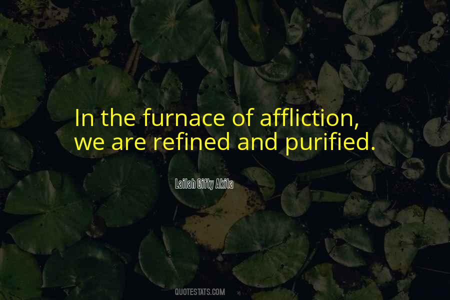 Quotes About The Furnace Of Affliction #815710