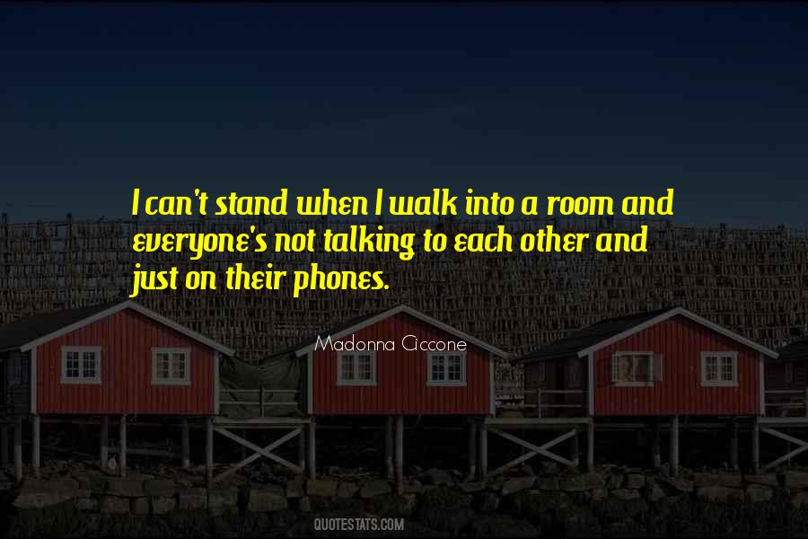 Walk Into A Room Quotes #1679498