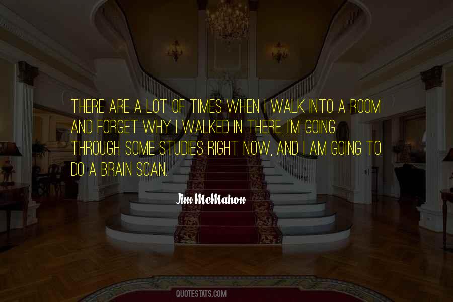 Walk Into A Room Quotes #1755516