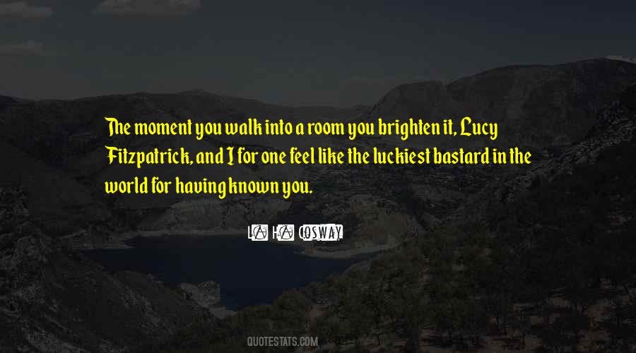 Walk Into A Room Quotes #996098