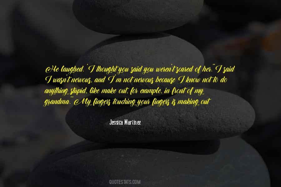 Not Scared Of You Quotes #1164340