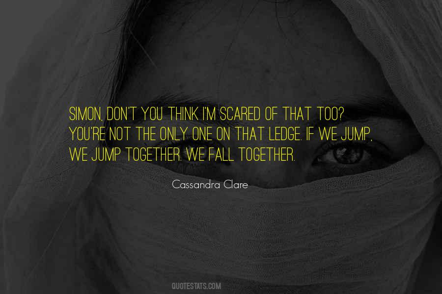 Not Scared Of You Quotes #1784522