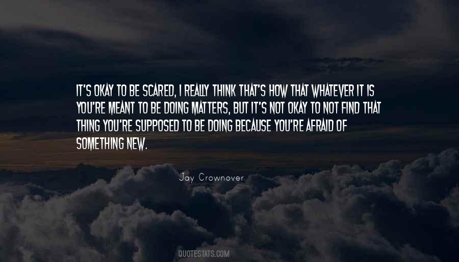 Not Scared Of You Quotes #191021