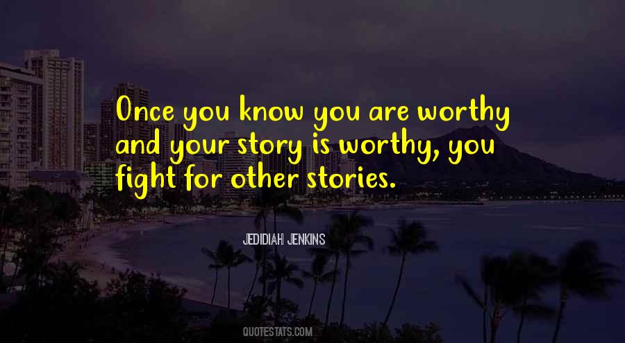 Know Your Story Quotes #1746152