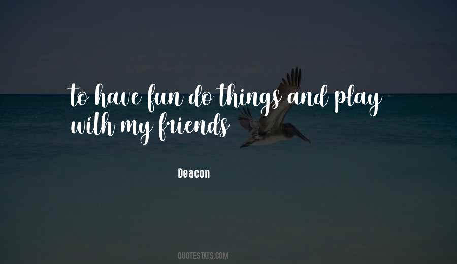Play With Friends Quotes #1532846