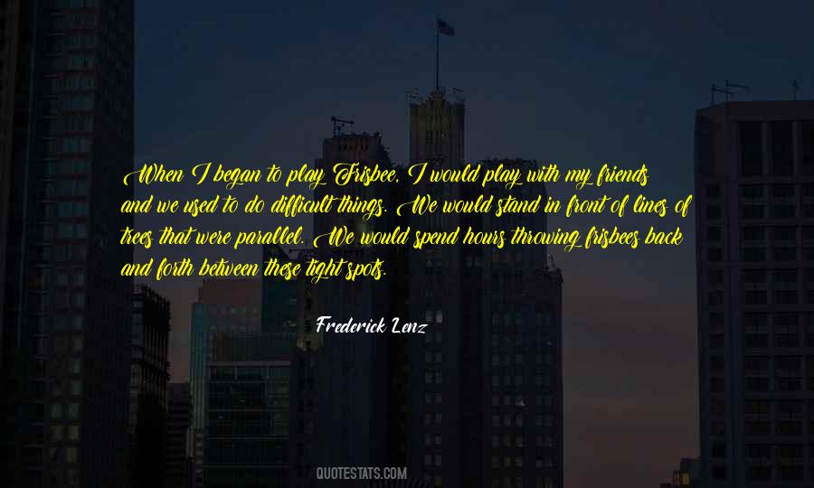 Play With Friends Quotes #1572765