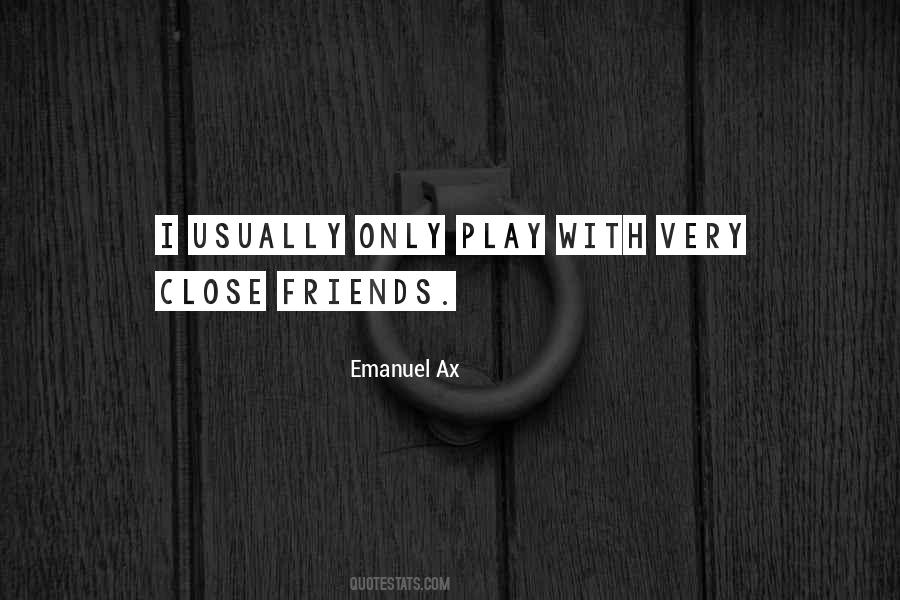 Play With Friends Quotes #1642396
