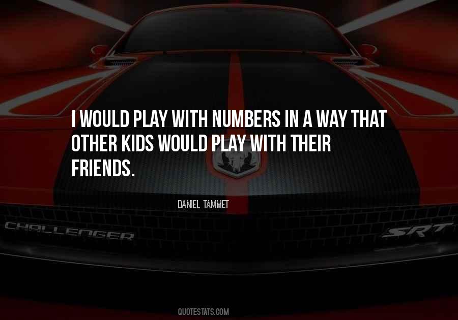 Play With Friends Quotes #1722872