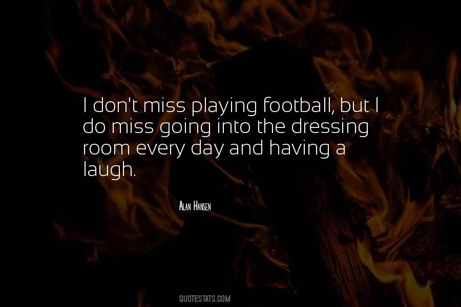 I Miss Football Quotes #98092