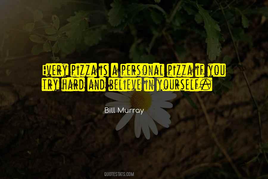 Every Pizza Is A Personal Pizza Quotes #368370