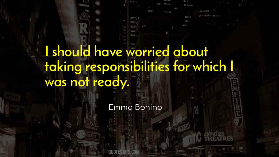 I Have Responsibilities Quotes #570651