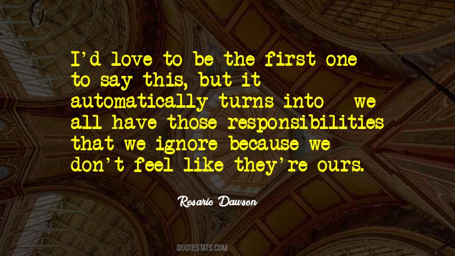 I Have Responsibilities Quotes #641489