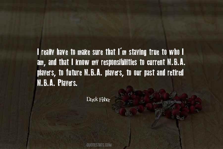 I Have Responsibilities Quotes #830640