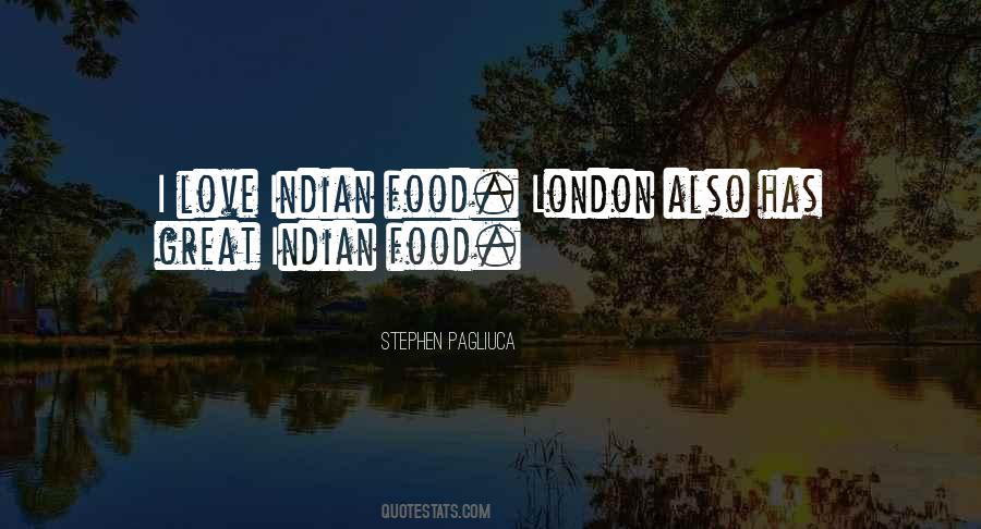 I Love Indian Food Quotes #14880