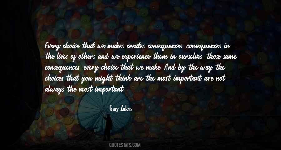 Choice Creates Quotes #1369417