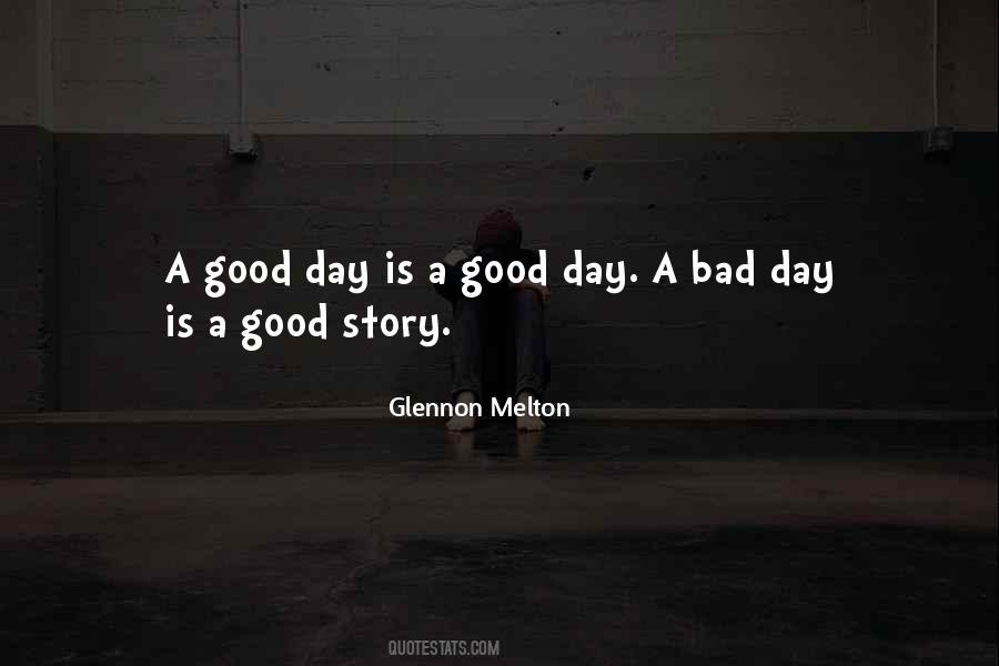 Is A Good Day Quotes #1078809