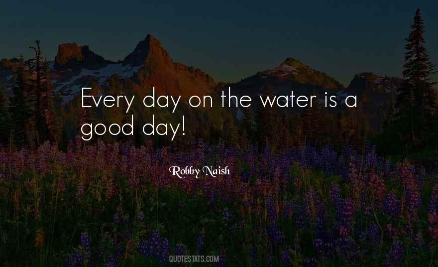 Is A Good Day Quotes #1395979