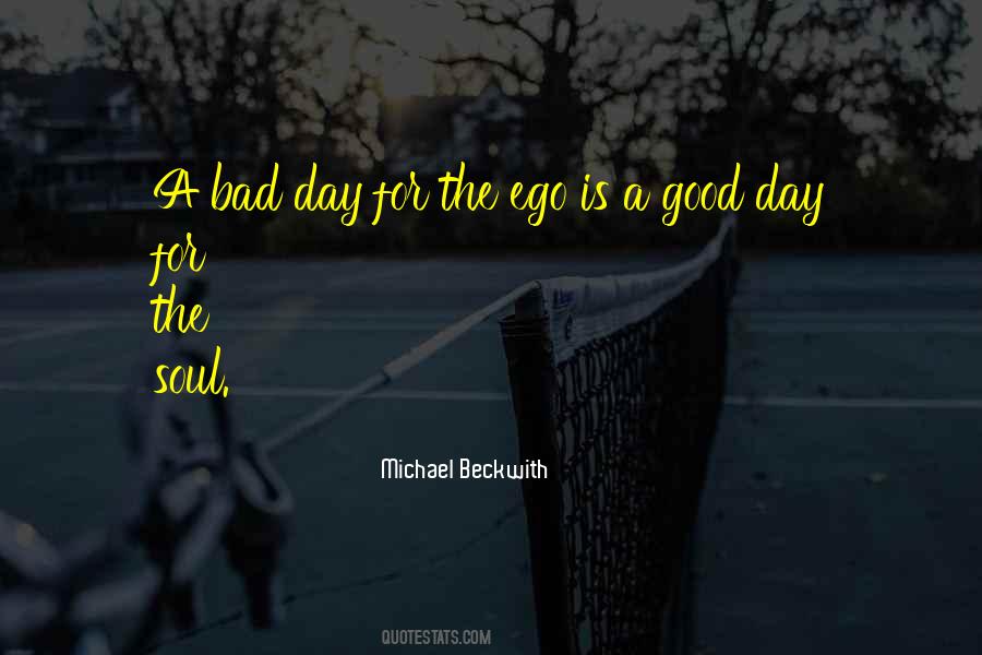 Is A Good Day Quotes #1510258